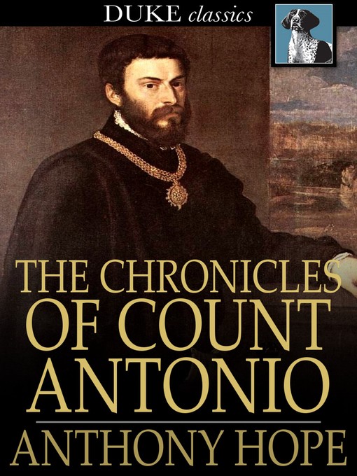 Title details for The Chronicles of Count Antonio by Anthony Hope - Available